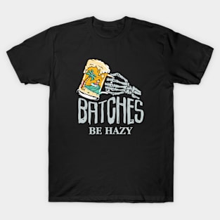 Batches be Hazy Beer Skeleton T-Shirt